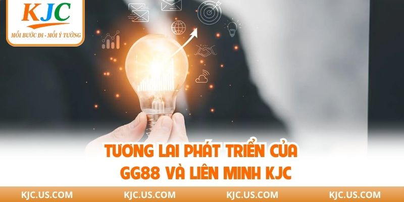 Tương lai phát triển của GG88 và liên minh KJC